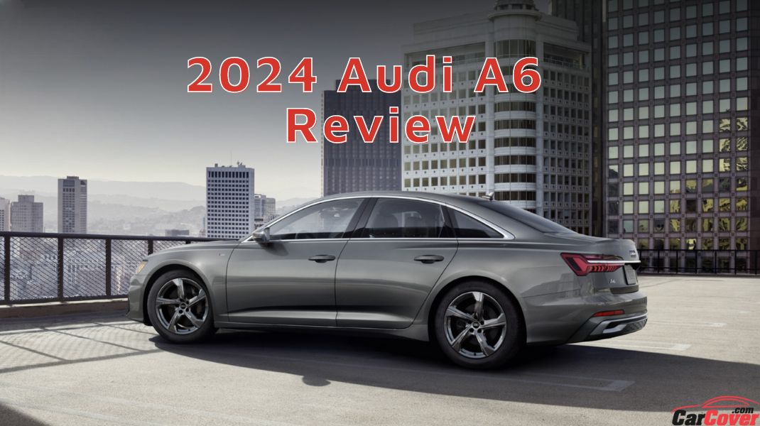 2024 Audi A6 Review, Pricing, & Pictures